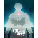 Still Wakes the Deep
