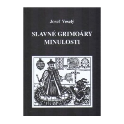 Slavné grimoáry minulosti - Josef Veselý