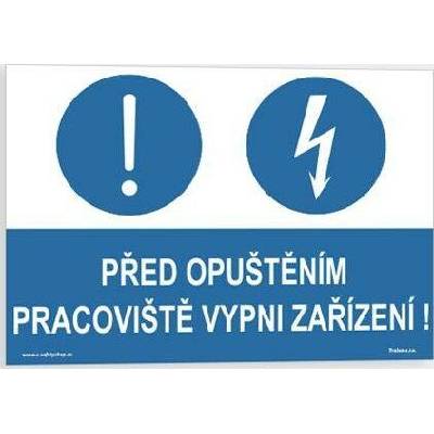 Traiva s.r.o Před opuštěním pracoviště vypni zařízení Verze: Plast 297 x 210 mm (A4) tl. 0.5 mm - Kód: 04706
