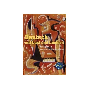 Deutsch mit Lust und Liedern