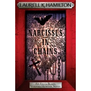 Narcissus in Chains | Laurell K Hamilton (2010)