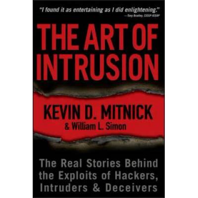Art of Intrusion - The Real Stories Behind the Exploits of Hackers, Intruders and Deceivers