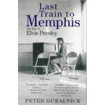 Last Train to Memphis Guralnick Peter