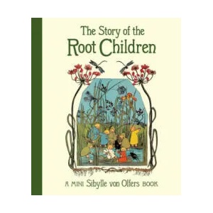 Story of the Root Children (ISBN: 9781782507543)
