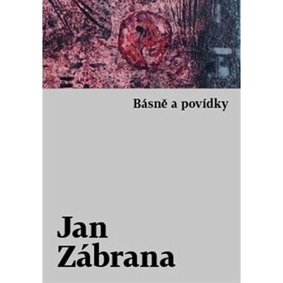 Básně a povídky - Jan Zábrana