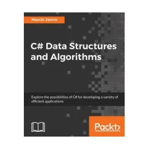 C# Data Structures and Algorithms | Wisnu Anggoro (ISBN: 9781788833738)
