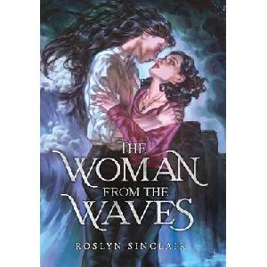 The Woman from the Waves | Roslyn Sinclair (ISBN: 9798992529708)