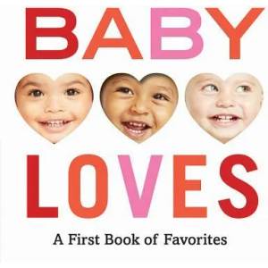 Baby Loves: A First Book of Favorites | Abrams Appleseed (ISBN: 9781419737367)