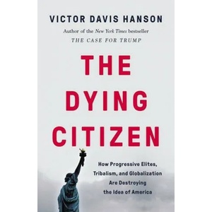 The Dying Citizen | Victor Davis Hanson (ISBN: 9781541647534)