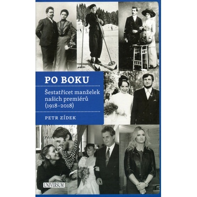 Po boku - Šestatřicet manželek našich premiérů 1918-2018 - Petr Zídek