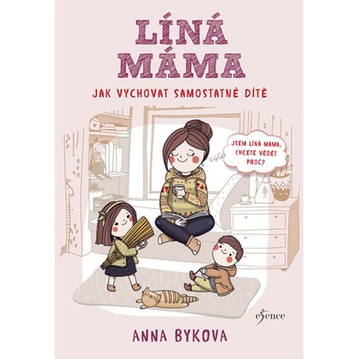 Líná máma - Jak vychovat dítě - Bykovová Anna