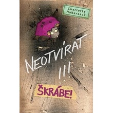 Neotvírat!!! Škrábe! - Charlotte Habersack