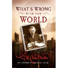 What's Wrong with the World Chesterton G. K.