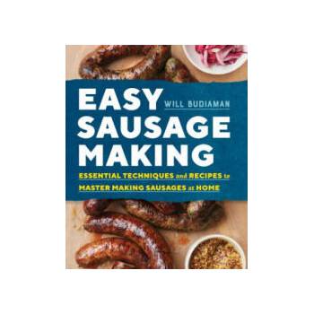 Image 1 of Easy Sausage Making: Essential Techniques and Recipes to Master Making Sausages at Home | Will Budiaman