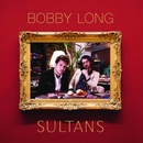 Sultans - Bobby Long LP