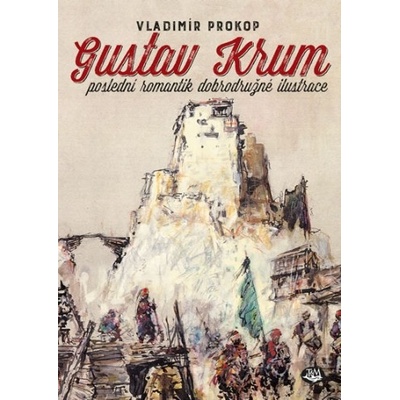 Gustav Krum poslední romantik dobrodružn