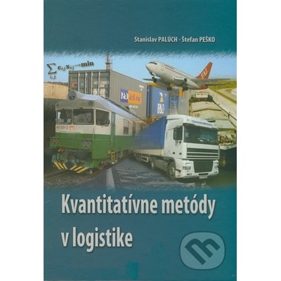 Kvantitatívne metódy v logistike - Štefan Peško