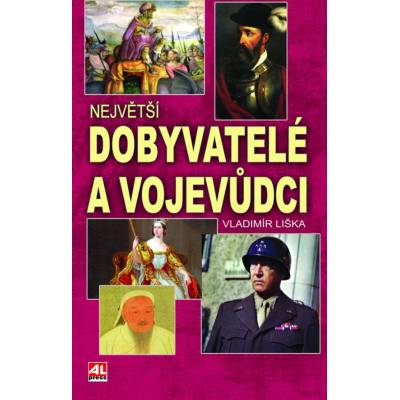 Největší dobyvatelé a vojevůdci