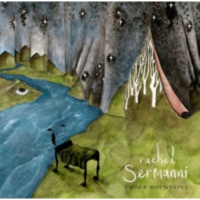 SERMANNI RACHEL: UNDER MOUNTAINS CD