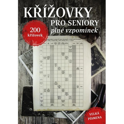 Křížovky pro seniory plné vzpomínek - autorů kolektiv