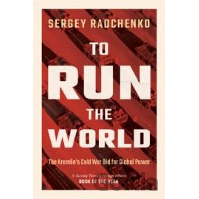 To Run the World - Sergey Radchenko