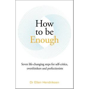 How to be Enough (ISBN: 9781785120756)