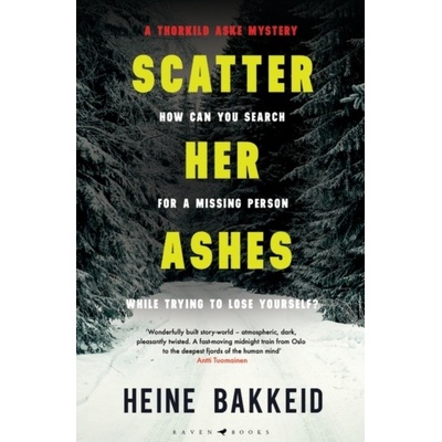 Scatter Her Ashes - Heine Bakkeid, Raven Books