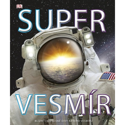 Super vesmír - Blízké i vzdálené divy na
