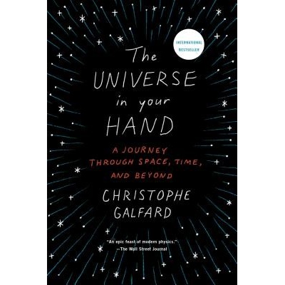 The Universe in Your Hand: A Journey Through Space, Time, and Beyond Galfard ChristophePaperback