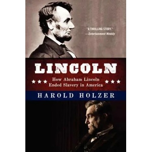 Lincoln: How Abraham Lincoln Ended Slavery in America | Harold Holzer, Amy Jurskis (ISBN: 9780062265111)