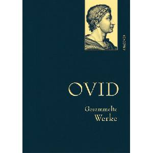 Ovid, Gesammelte Werke | Hermann Oelschläger, Lindemann Heinrich, Johann Heinrich Voß (ISBN: 9783730612514)