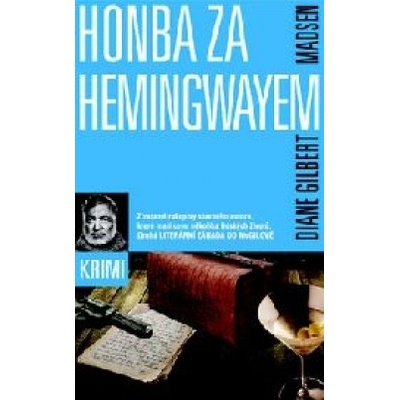 Honba za Hemingwayem - Gilbert Madsenová Diane