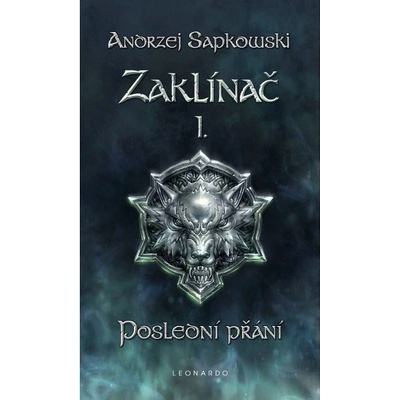 Zaklínač I. Poslední přání - Andrzej Sapkowski