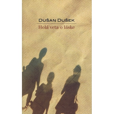Holá veta o láske - Dušan Dušek