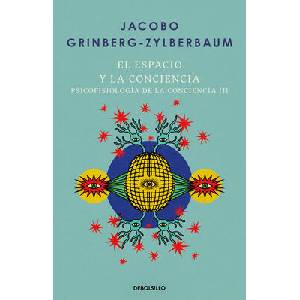 El Espacio Y La Consciencia / Space and Consciousness (ISBN: 9786073863254)