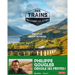 Des trains pas comme les autres - tome 1 (Edition 2021) | Philippe Gougler (ISBN: 9782226469717)