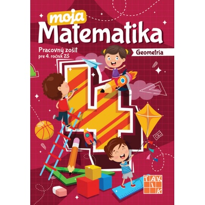 Moja matematika 4 PZ 3. časť - Virostková Eva