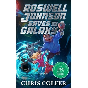 Roswell Johnson Saves the Galaxy! | Chris Colfer (ISBN: 9781510202665)