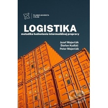Logistika - metodika hodnotenia intermodálnej prepravy - Jozef Majerčák, Štefan Kudláč, Peter Majerčák