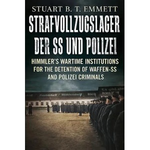 Strafvollzugslager der SS und Polizei | Stuart Emmett (2016)