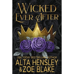 Wicked Ever After | Zoe Blake, Alta Hensley (2023)