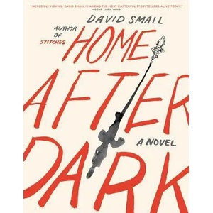 Home After Dark | David Small (ISBN: 9781631496271)