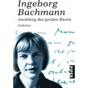 Anrufung des Großen Bären | Ingeborg Bachmann (2011)