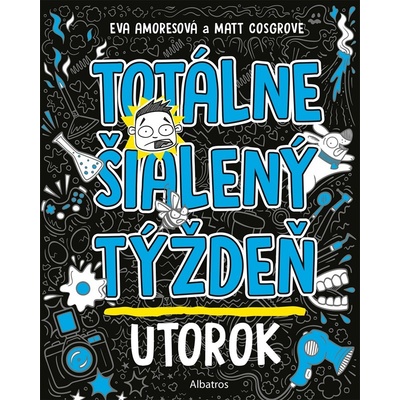 Totálne šialený týždeň: Utorok