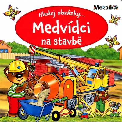 Hledej obrázky - Medvídci na stavbě – Hledejceny.cz
