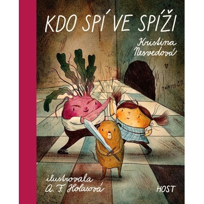 Kdo spí ve spíži - Kristina Nesvedová, Aneta Holasová