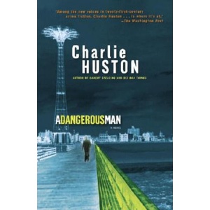Dangerous Man | Charlie Huston (ISBN: 9780345481337)