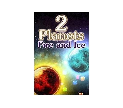 2 Planets Fire and Ice