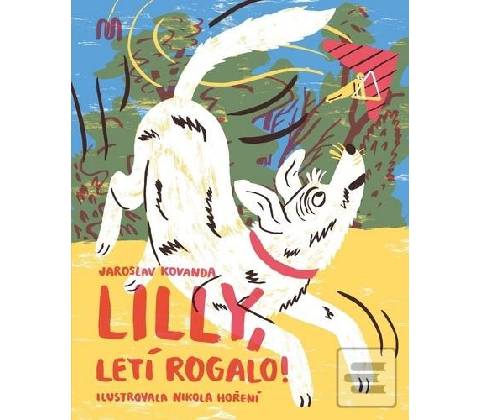 Lilly, letí rogalo!