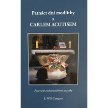 Patnáct dní modlitby s Carlem Acutisem - P.Will Conquer